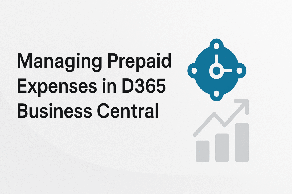 Recording and Managing Prepaid Expenses in D365 Business Central